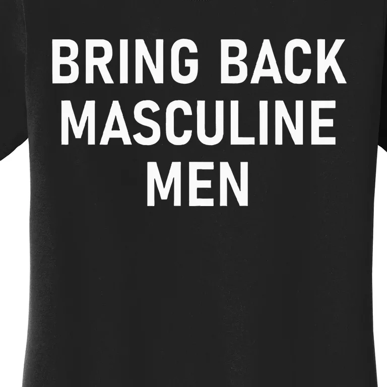 Bring Back Masculine Quotes And Sayings For Family Women's T-Shirt