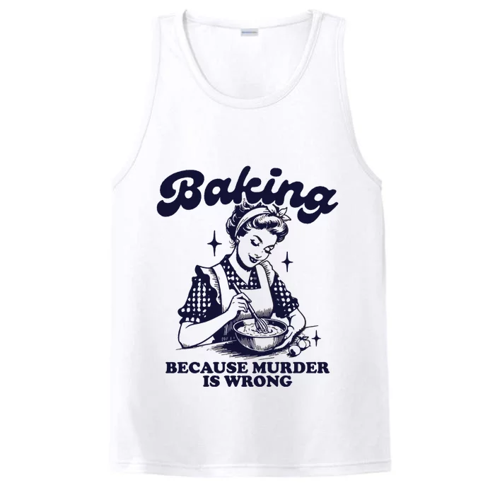 Baking Because Murder Is Wrong Performance Tank