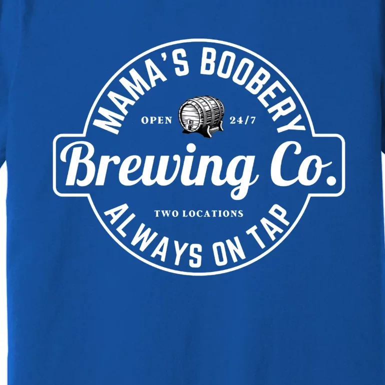 Breastfeeding Brewery Mamas Boobery New Mom Brewing Great Gift Premium T-Shirt