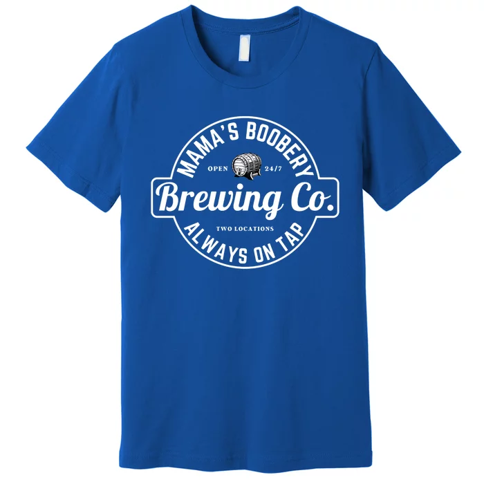 Breastfeeding Brewery Mamas Boobery New Mom Brewing Great Gift Premium T-Shirt