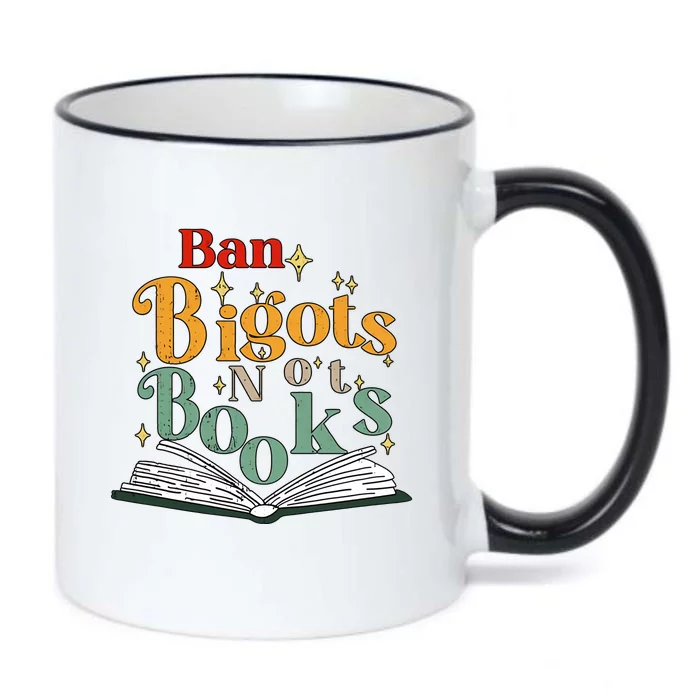 Ban Bigots Not Books Read Banned Books Book Lover Anti Racism Equality Black Color Changing Mug