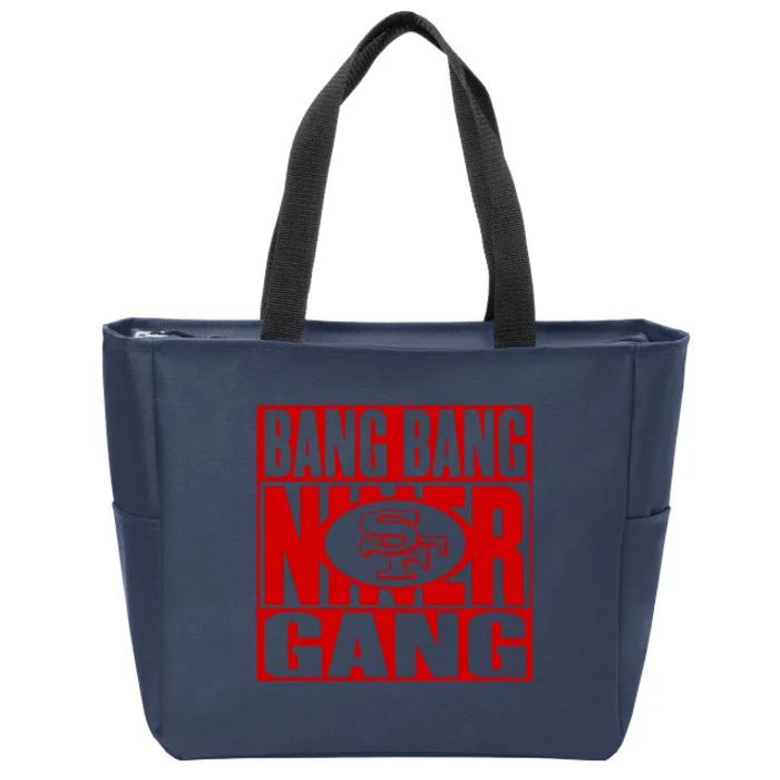 Bang Bang Niner Gang Football San Francisco Sports Zip Tote Bag