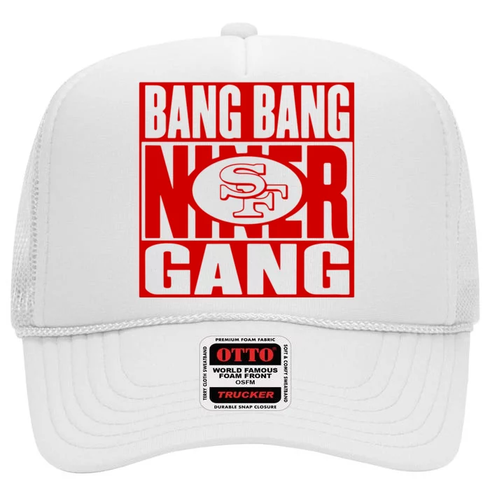 Bang Bang Niner Gang Football San Francisco Sports High Crown Mesh Trucker Hat