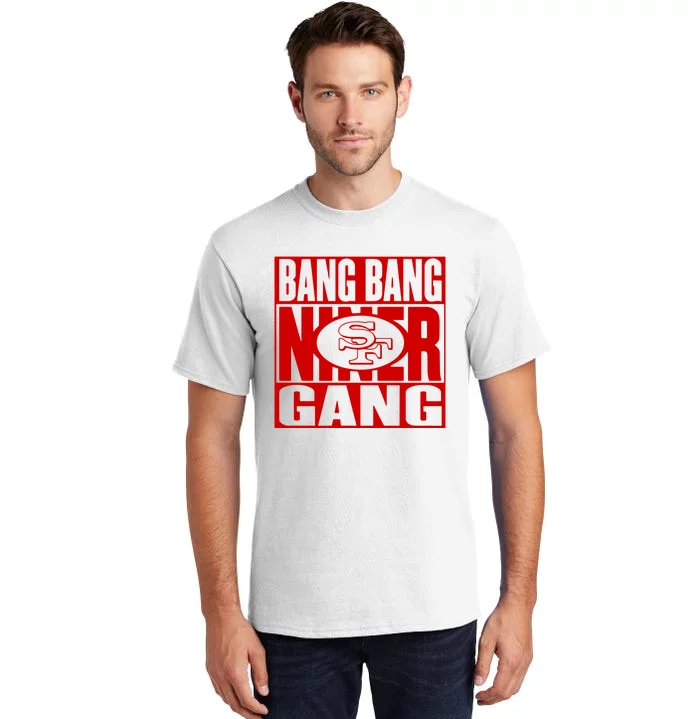 Bang Bang Niner Gang Football San Francisco Sports Tall T-Shirt