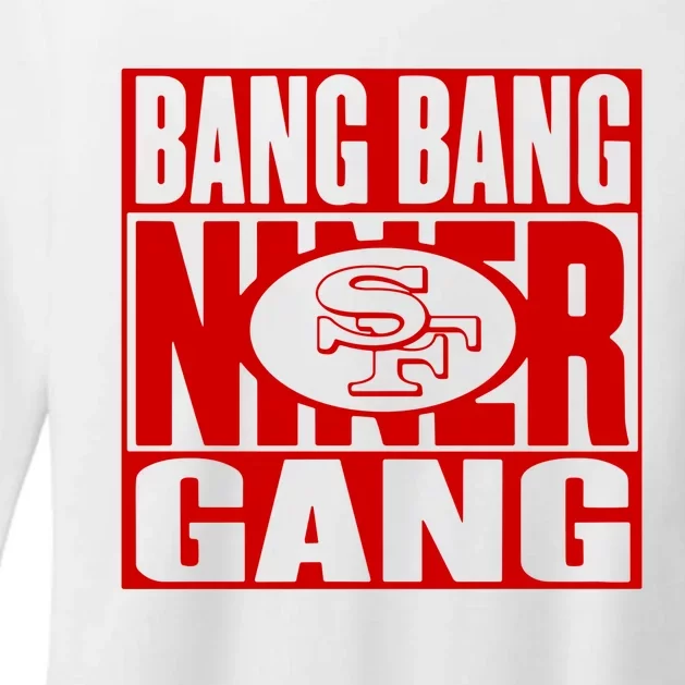 Bang Bang Niner Gang Football San Francisco Sports Womens CVC Long Sleeve Shirt