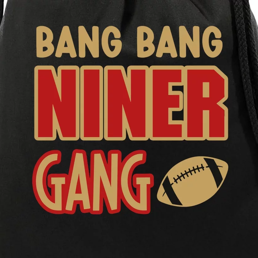 Bang Bang Niner Gang Football San Francisco Sports Drawstring Bag