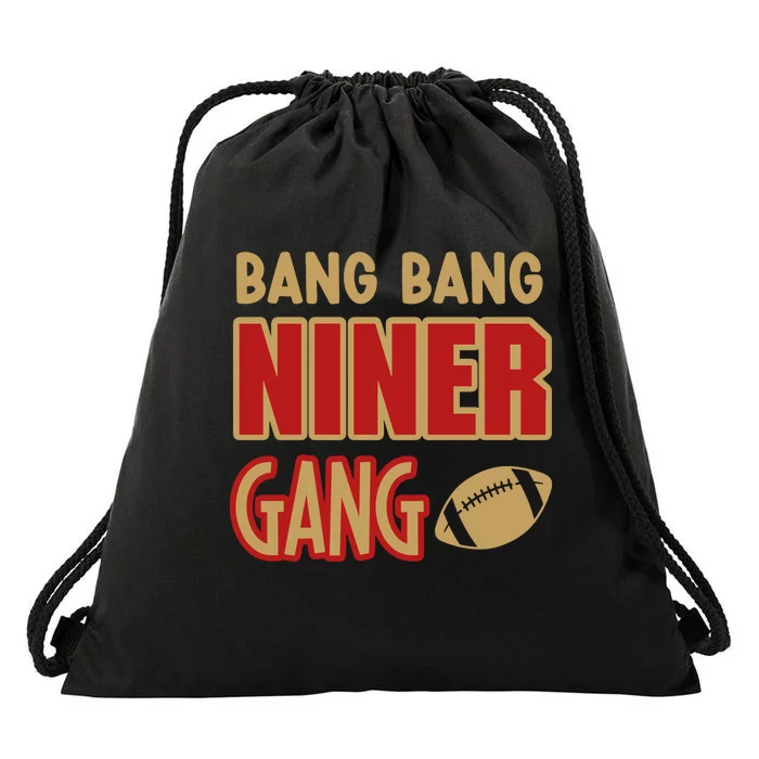 Bang Bang Niner Gang Football San Francisco Sports Drawstring Bag