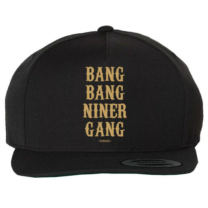 Bang Bang Niner Gang Football San Francisco Sports Wool Snapback Cap