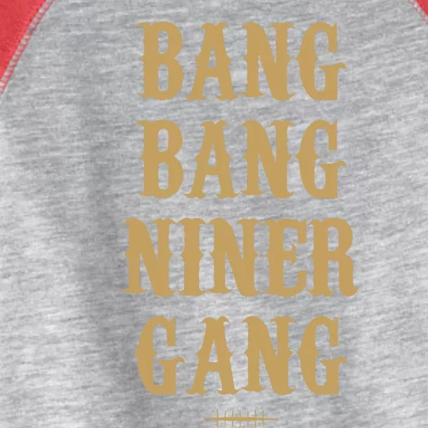 Bang Bang Niner Gang Football San Francisco Sports Toddler Fine Jersey T-Shirt