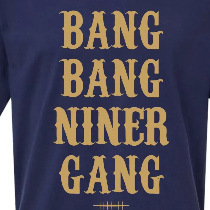 Bang Bang Niner Gang Football San Francisco Sports Sueded Cloud Jersey T-Shirt