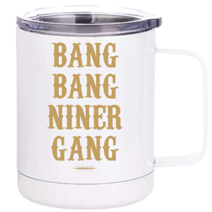 Bang Bang Niner Gang Football San Francisco Sports Front & Back 12oz Stainless Steel Tumbler Cup