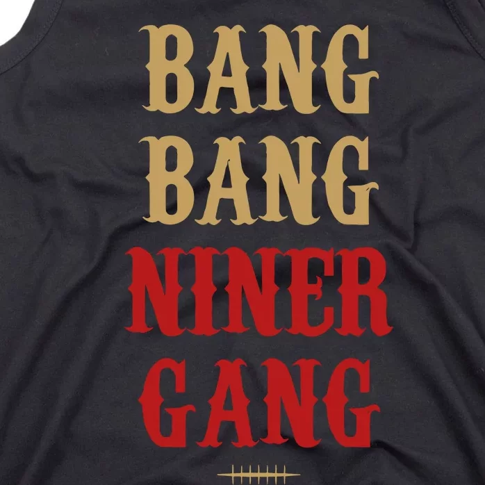 Bang Bang Niner Gang Football San Francisco Sports Tank Top