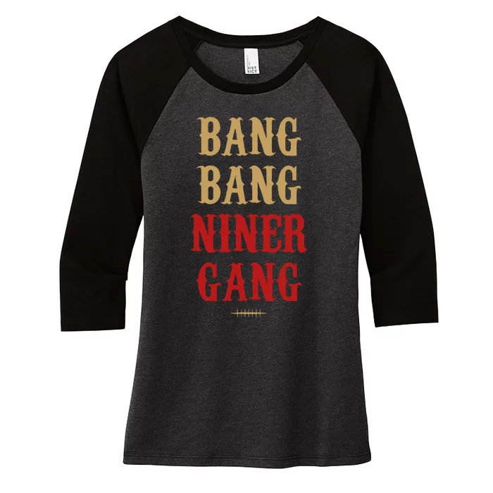 Bang Bang Niner Gang Football San Francisco Sports Women's Tri-Blend 3/4-Sleeve Raglan Shirt