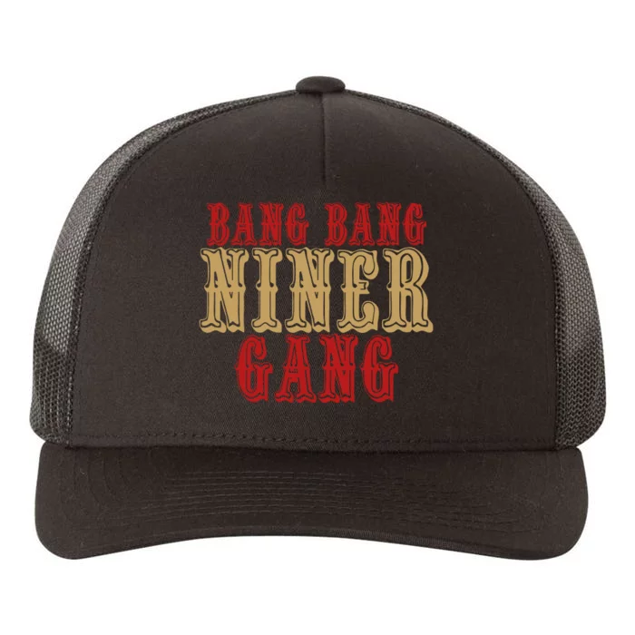 Bang Bang Niner Gang Football San Francisco Sports Yupoong Adult 5-Panel Trucker Hat