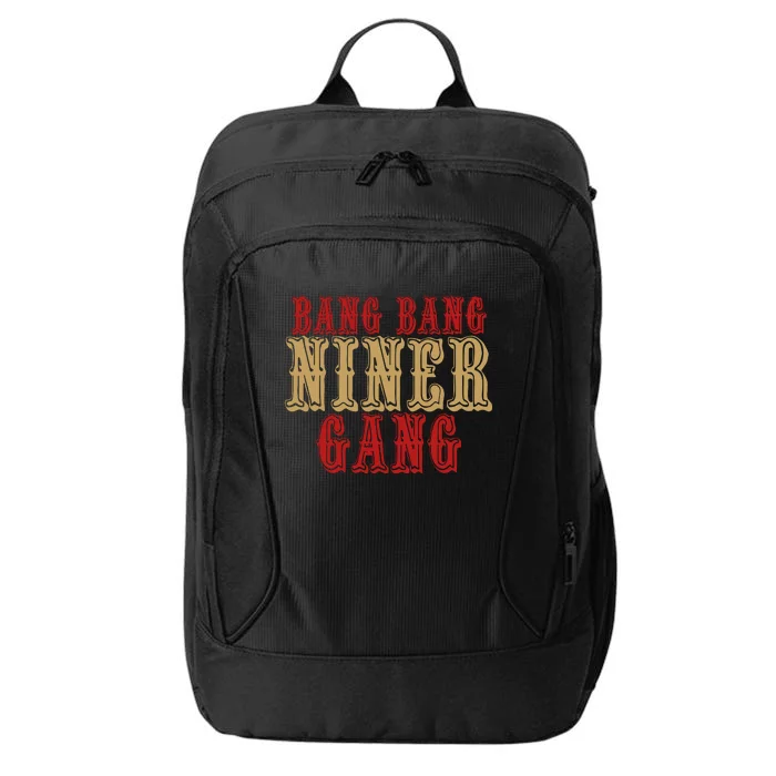 Bang Bang Niner Gang Football San Francisco Sports City Backpack