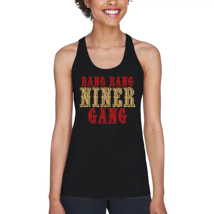 Bang Bang Niner Gang Football San Francisco Sports Women's Racerback Tank