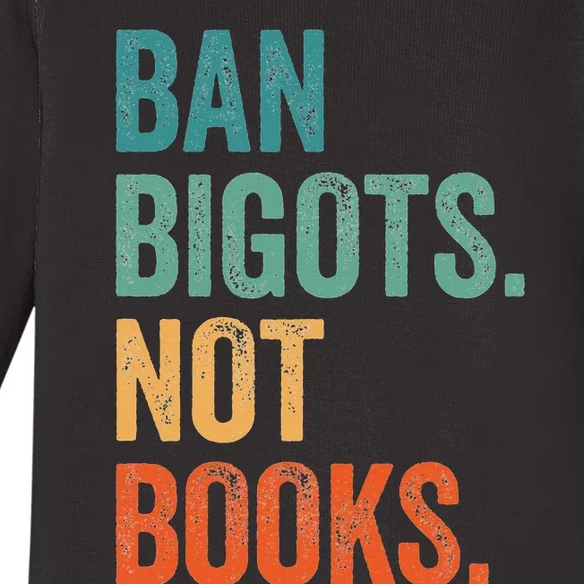 Ban Bigots Not Books Banned Books Bookish Librarian Reading Baby Long Sleeve Bodysuit