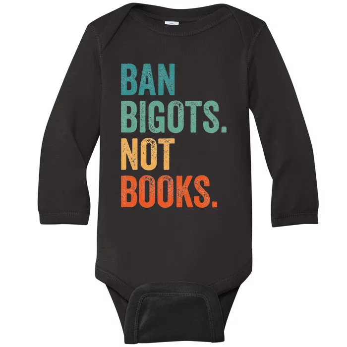 Ban Bigots Not Books Banned Books Bookish Librarian Reading Baby Long Sleeve Bodysuit