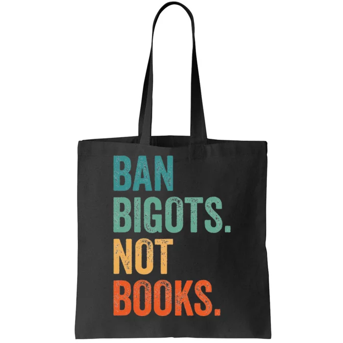 Ban Bigots Not Books Banned Books Bookish Librarian Reading Tote Bag