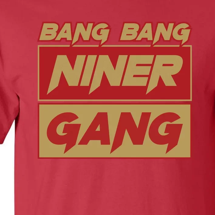 Bang Bang Niner Gang Tall T-Shirt