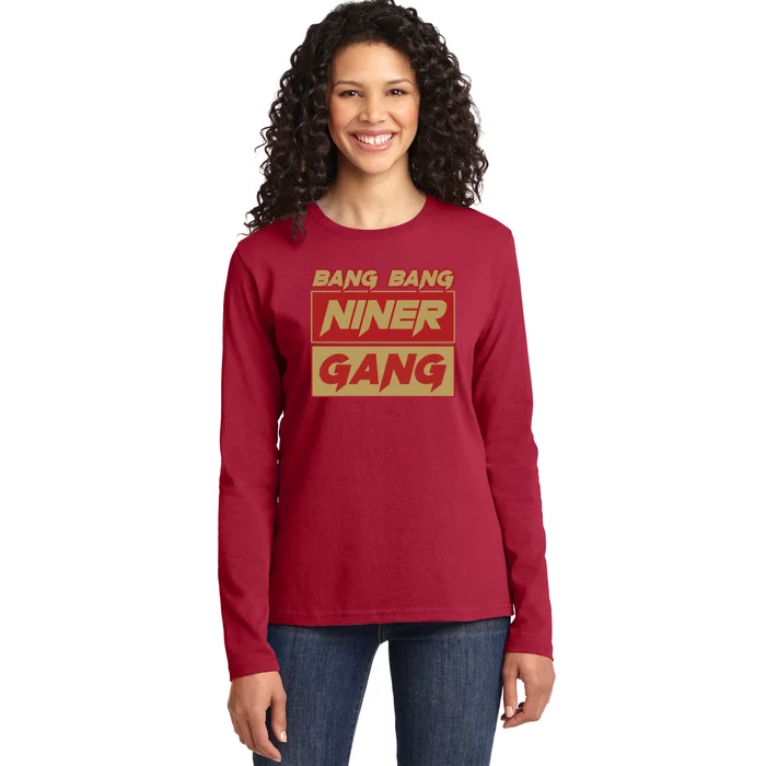 Bang Bang Niner Gang Ladies Long Sleeve Shirt