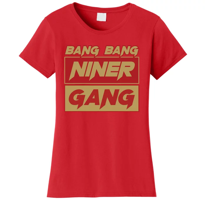 Bang Bang Niner Gang Women's T-Shirt