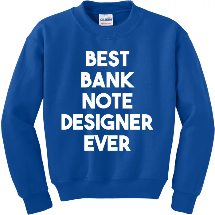 Best Banking Note Designer Ever Great Gift Kids Sweatshirt