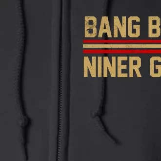 Bang Bang Niner Gang San Francisco Full Zip Hoodie