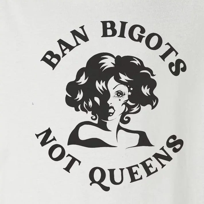 Ban Bigots Not Queens Protect Drag Queens Toddler Long Sleeve Shirt