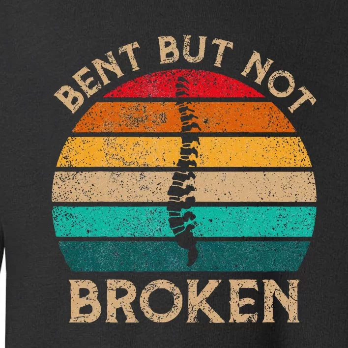 Bent But Not Broken Retro Scoliosis Awareness Warrior Toddler Sweatshirt