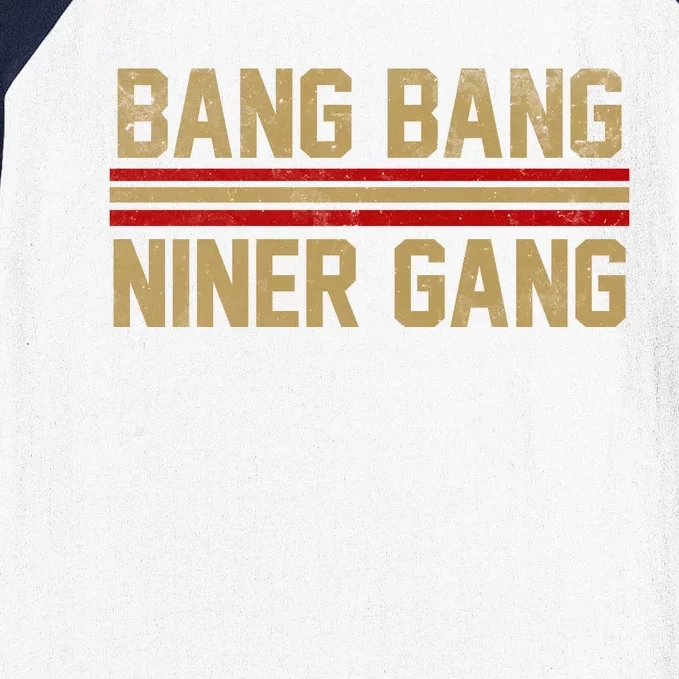 Bang Bang Niner Gang San Francisco Baseball Sleeve Shirt