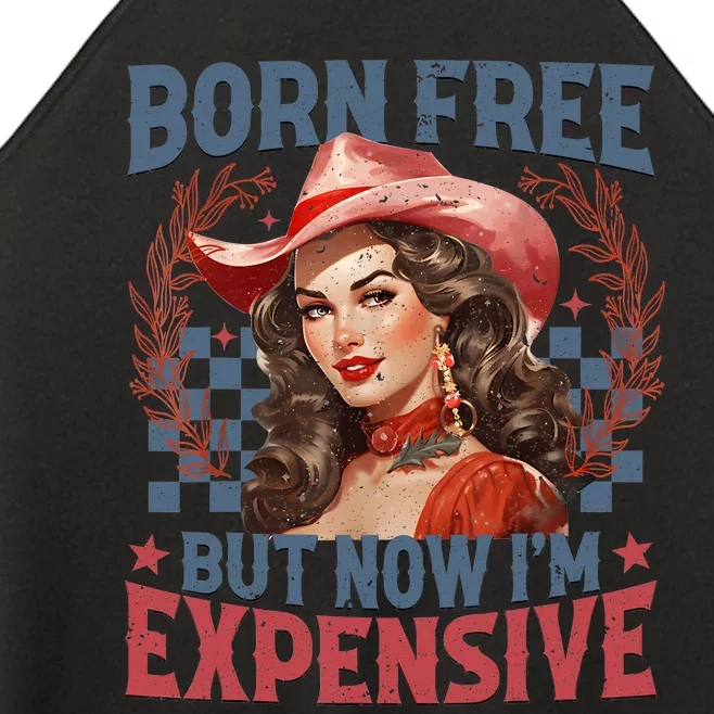 Bornfree But Now Im Expensive Retro 4th Of July Women Girl Women’s Perfect Tri Rocker Tank