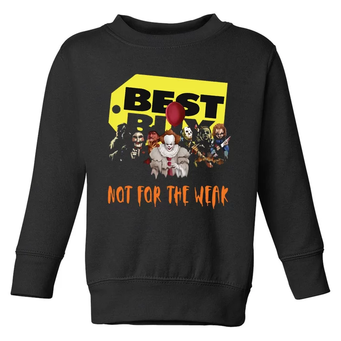 Best Buy Not For The Weak Funny Halloween Toddler Sweatshirt