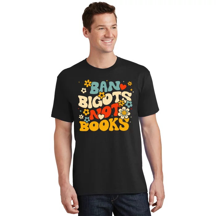 Ban Bigots Not Books T-Shirt