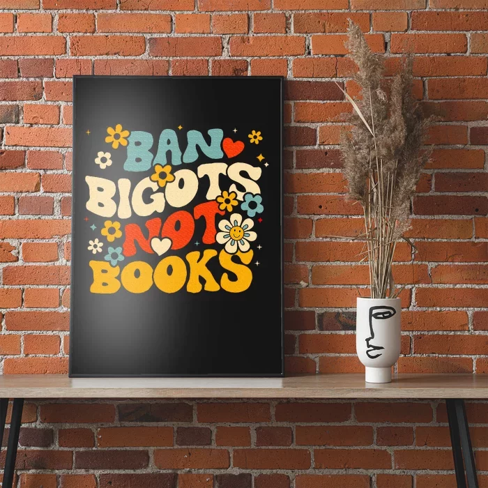 Ban Bigots Not Books Poster