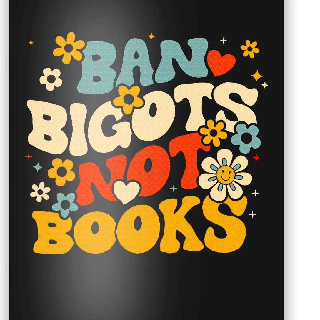 Ban Bigots Not Books Poster