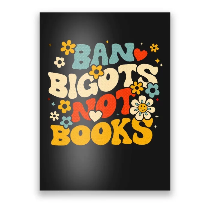 Ban Bigots Not Books Poster