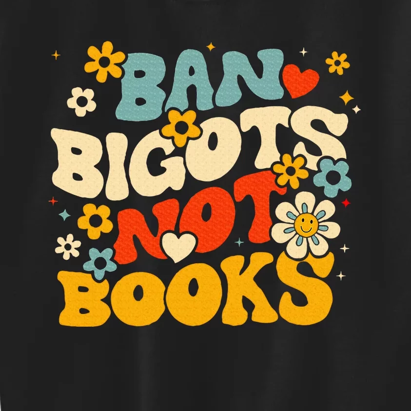 Ban Bigots Not Books Kids Sweatshirt