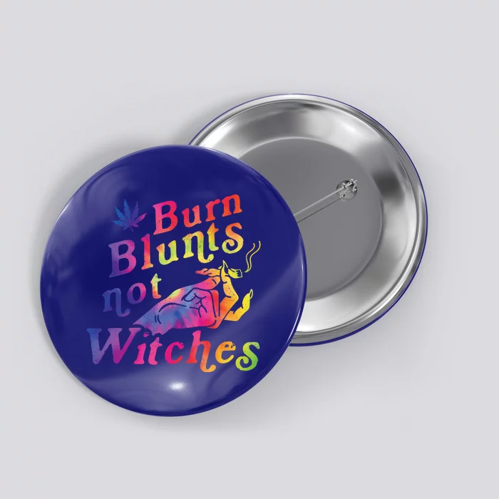 Burn Blunts Not Witches Weed Funny Gift Button