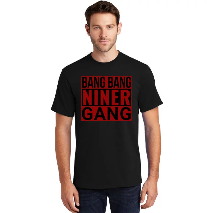 Bang Bang Niner Gang Football San Francisco Sports Tall T-Shirt