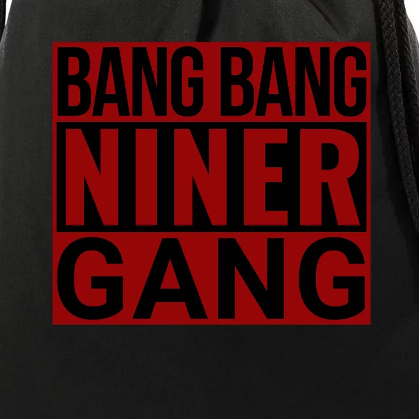 Bang Bang Niner Gang Football San Francisco Sports Drawstring Bag