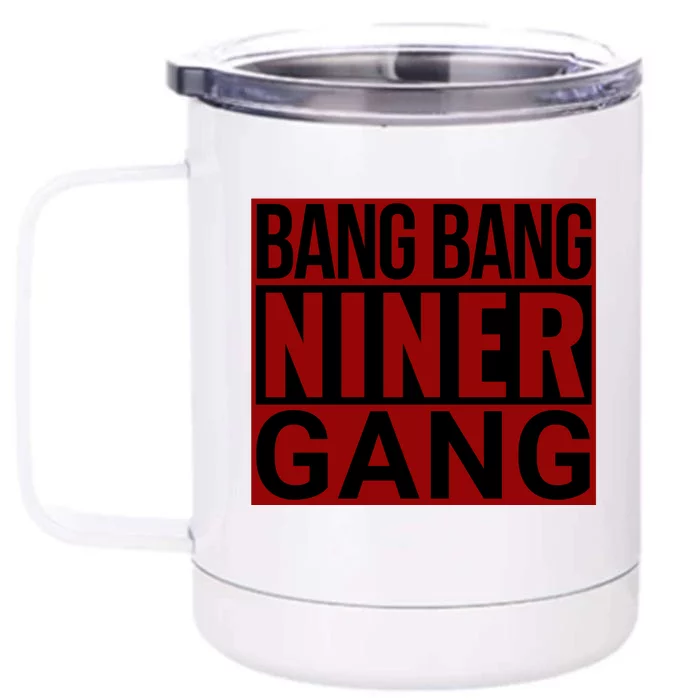 Bang Bang Niner Gang Football San Francisco Sports Front & Back 12oz Stainless Steel Tumbler Cup