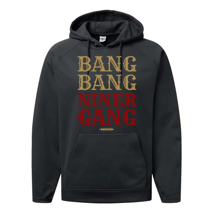 Bang Bang Niner Gang Football San Francisco Sports Performance Fleece Hoodie