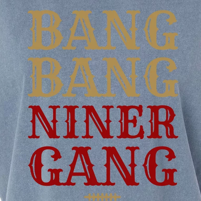 Bang Bang Niner Gang Football San Francisco Sports Garment-Dyed Women's Muscle Tee