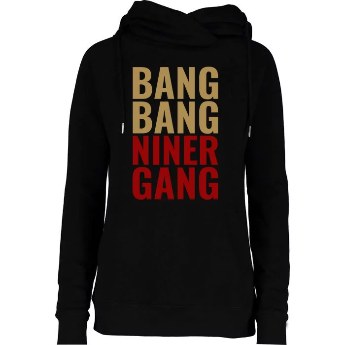 Bang Bang Niner Gang Football San Francisco Sports Womens Funnel Neck Pullover Hood