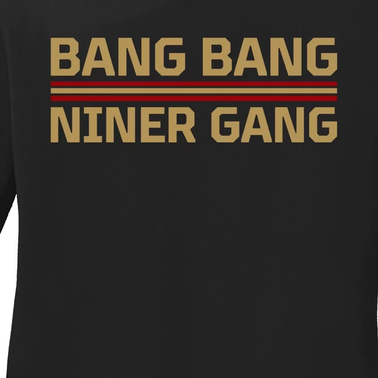 Bang Bang Niner Gang Football San Francisco Sports Ladies Long Sleeve Shirt