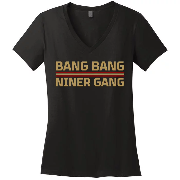 Bang Bang Niner Gang Football San Francisco Sports Women's V-Neck T-Shirt