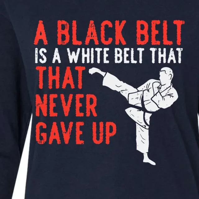 Black Belt Never Gave Up Karate Taekwondo Inspirational Gift Womens Cotton Relaxed Long Sleeve T-Shirt