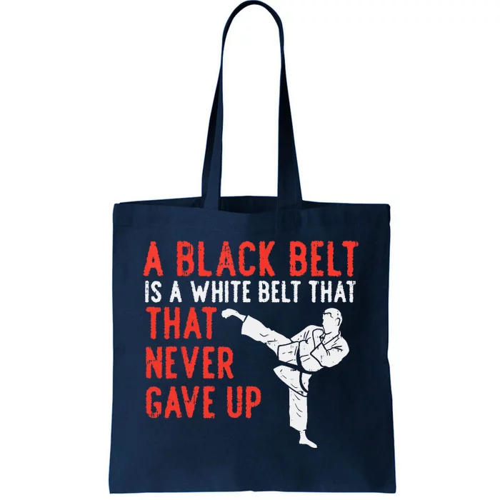 Black Belt Never Gave Up Karate Taekwondo Inspirational Gift Tote Bag