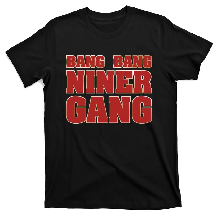 Bang Bang Niner Gang T-Shirt